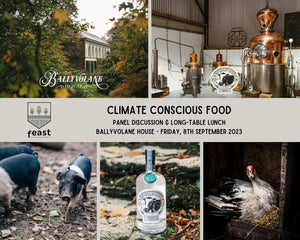 Feast - East Cork Food & Drink Festival 2023 - Climate Conscious Food - Panel Discussion & Long-Table Lunch